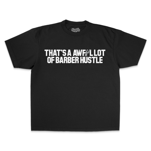 Thats An Awful Lot Of Barber Hustle Black Shirt Spur