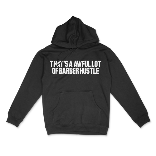 Thats An Awful Lot Of Barber Hustle