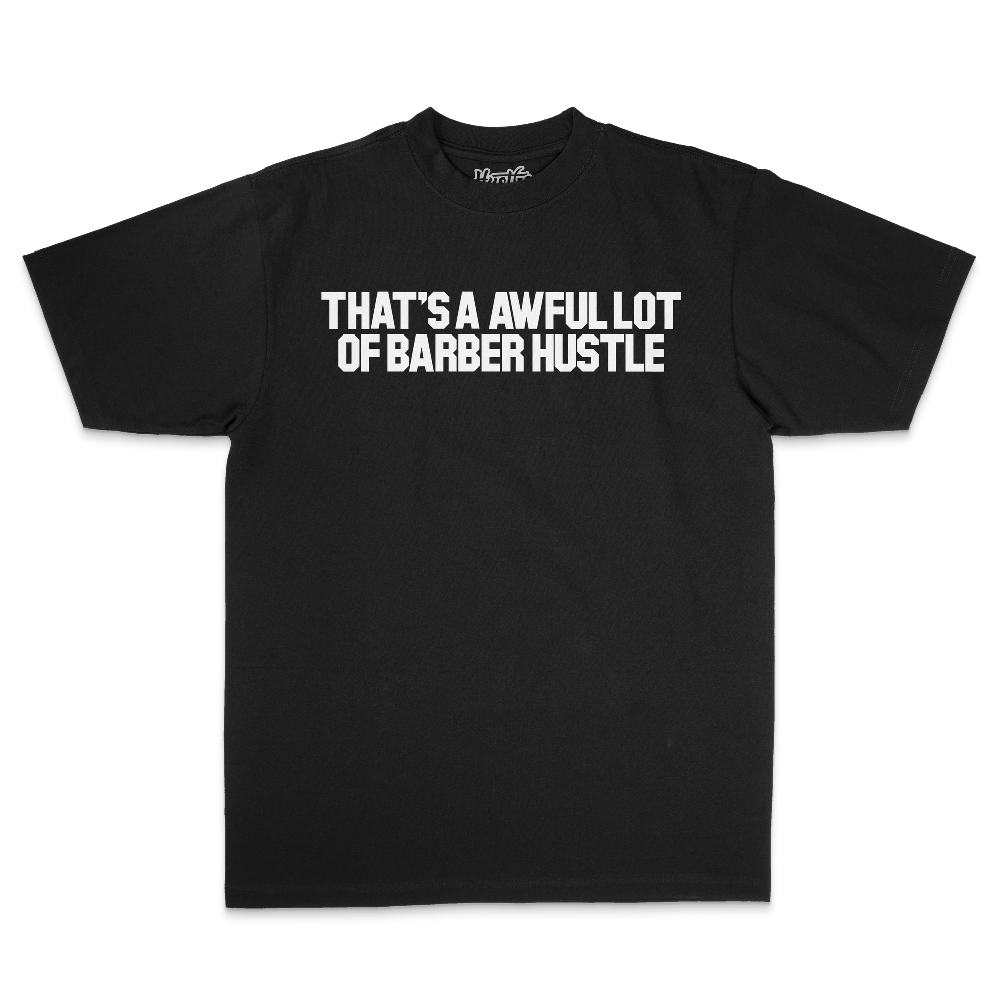 Thats An Awful Lot Of Barber Hustle Black Shirt White Ink