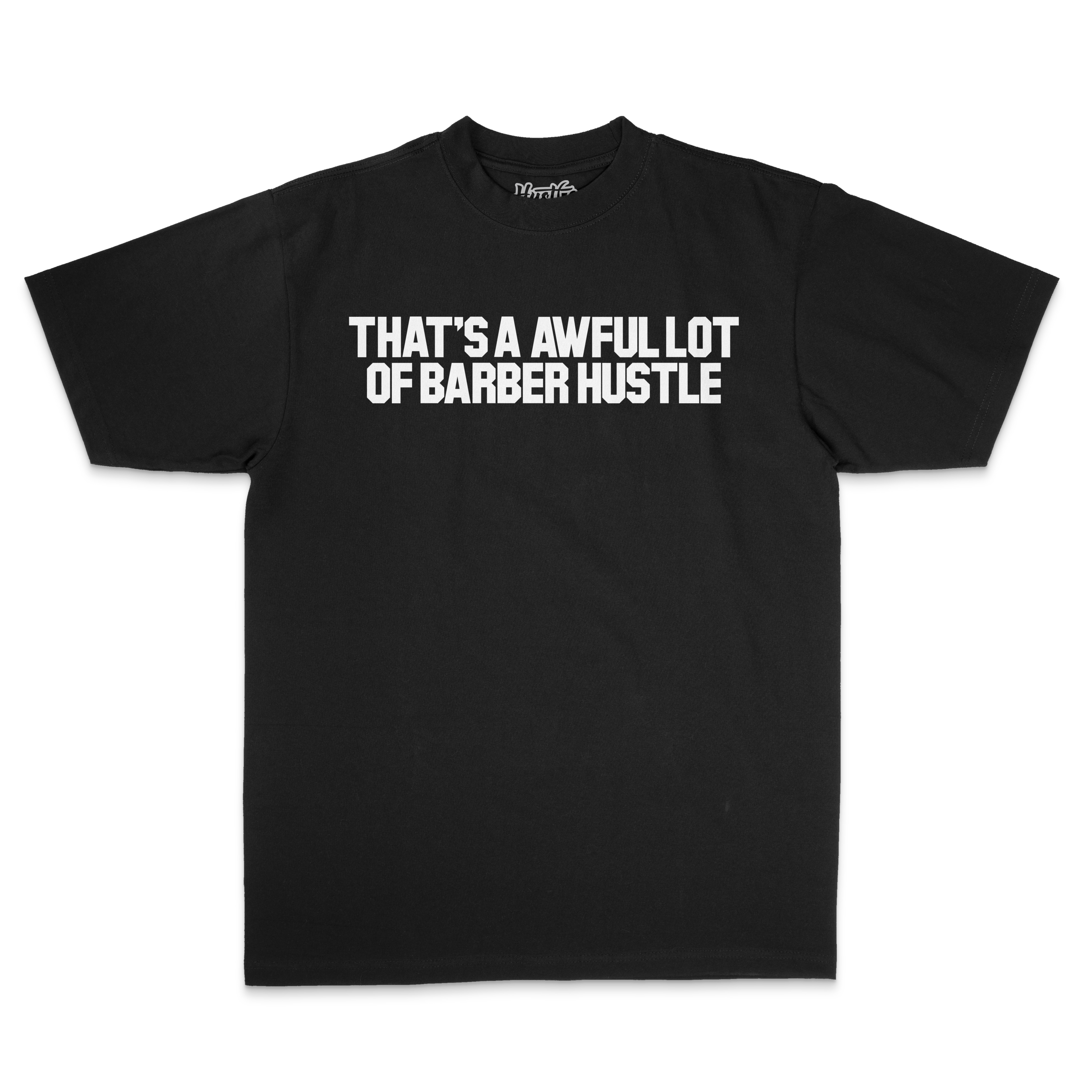 Thats An Awful Lot Of Barber Hustle Black Shirt White Ink