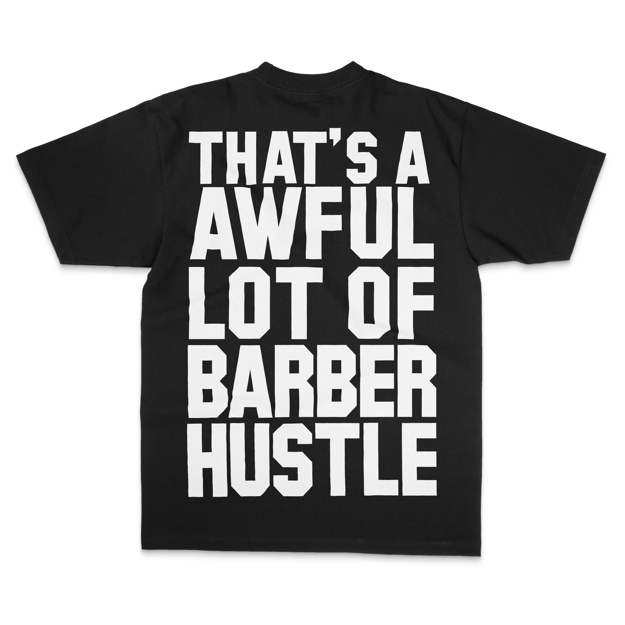 Thats An Awful Lot Of Barber Hustle Black Shirt White Ink