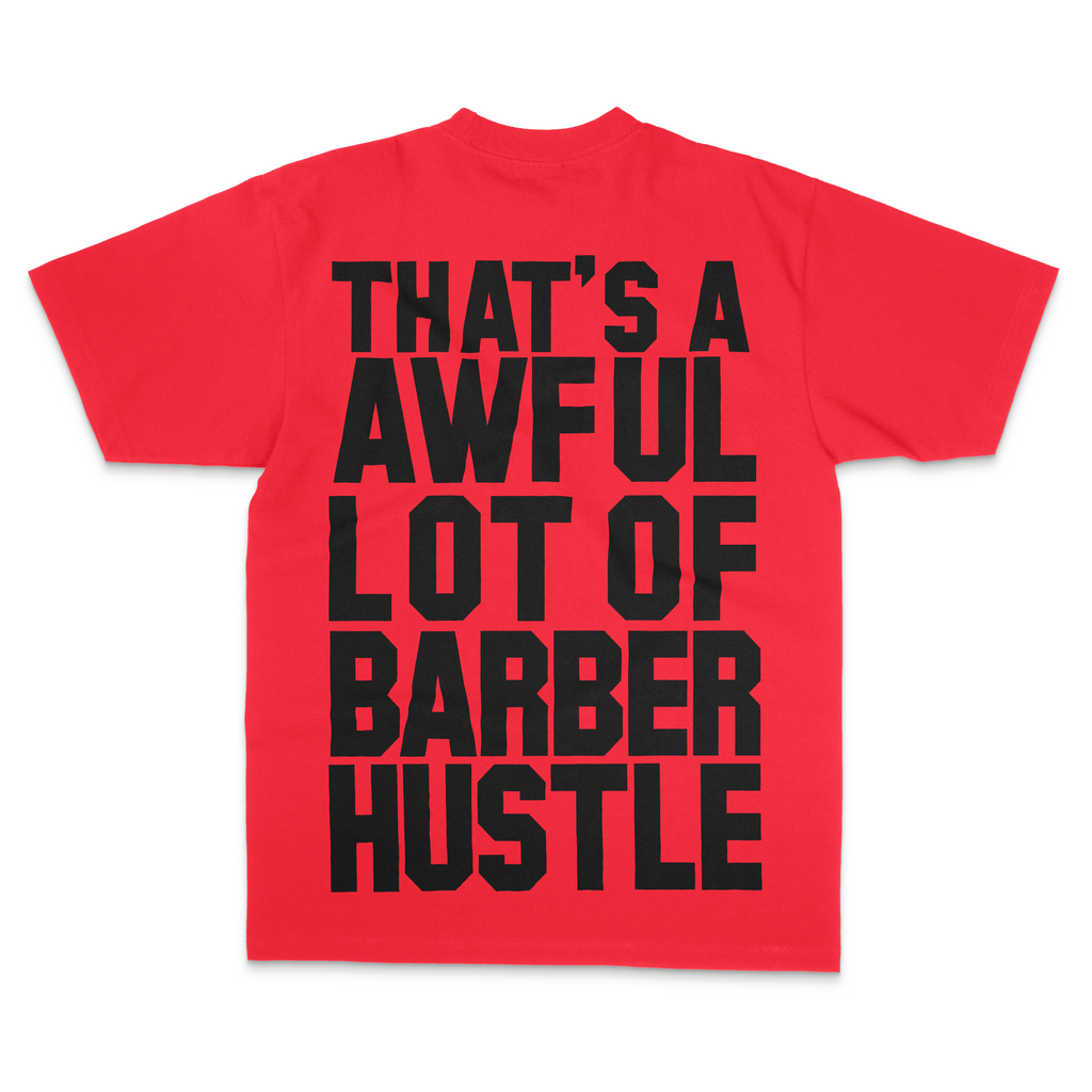 Thats An Awful Lot Of Barber Hustle Red Shirt Black Ink
