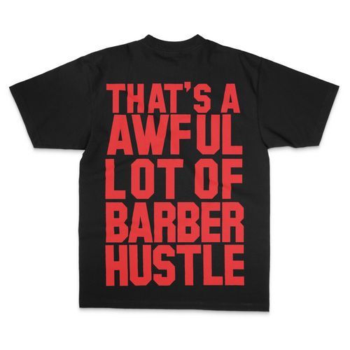 Thats An Awful Lot Of Barber Hustle Black Shirt Red Ink