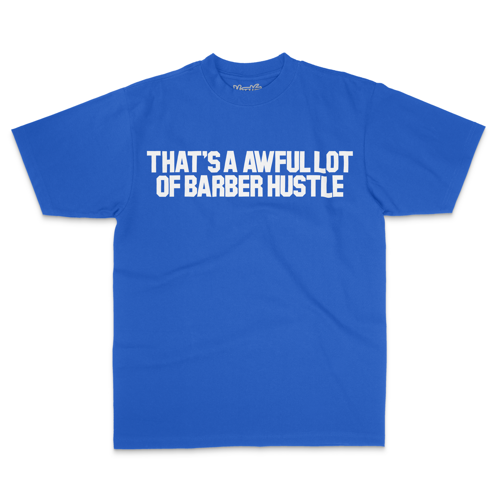 Thats An Awful Lot Of Barber Hustle Blue Shirt White Ink